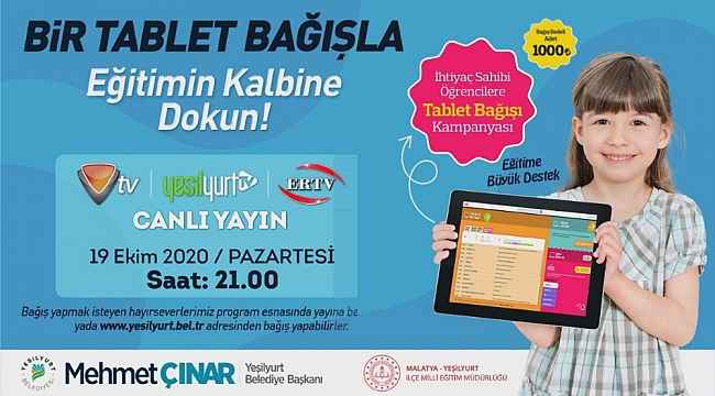 'Bir tablet bağışla eğitimin kalbine dokun' kampanyası için 19 Ekim'de canlı yayın yapılacak