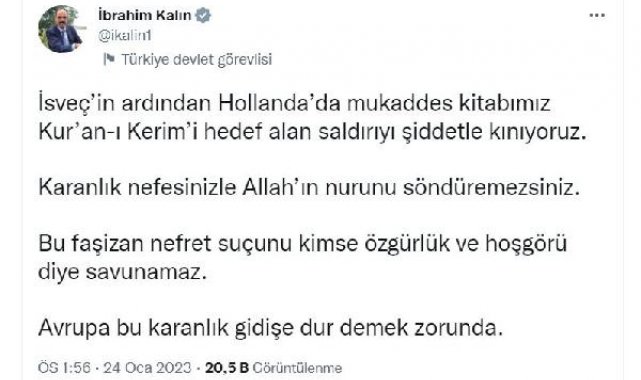 Sözcü Kalın: Hollanda'da Kur'an-ı Kerim'i hedef alan saldırıyı kınıyoruz