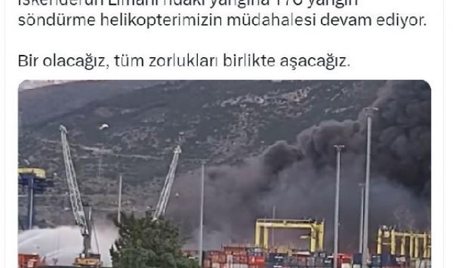 Bakan Kirişci: İskenderun Limanı'ndaki yangına, T70'in müdahalesi sürüyor