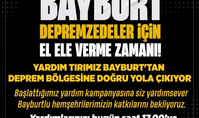 Bayburt Belediyesi depremzedeler için yardım kampanyası başlattı
