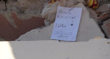 Enkazda duygulandıran not: Burada kızım var lütfen