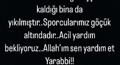 Taha Akgül: Güreşçilerimizin kaldığı bina da yıkılmıştır. Acil yardım bekliyoruz