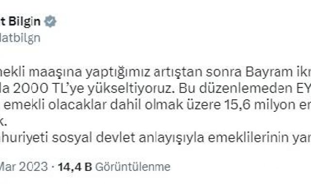 Bakan Bilgin: Bayram ikramiyesine yapılan zamdan 15,6 milyon emeklimiz yararlanacak