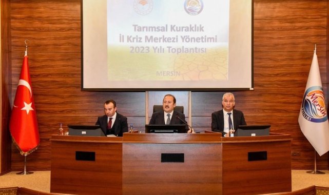 Mersin'de Tarımsal Kuraklık İl Kriz Merkezi Yönetimi Toplantısı yapıldı