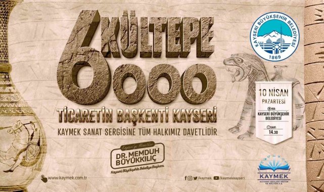 KAYMEK'ten 'Kültepe 6000' Ticaretin Başkenti Kayseri Sergisi