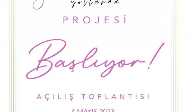 'Güçlü Kadınlar Yollarda' projesi başlıyor