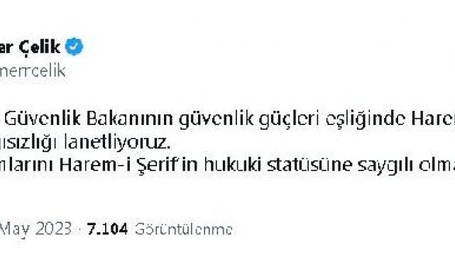 AK Parti'li Çelik, Mescid-i Aksa'ya baskını lanetledi