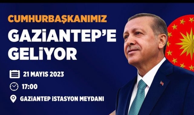 Cumhurbaşkanı Erdoğan, 21 Mayıs'ta Gaziantep'te halkla buluşacak