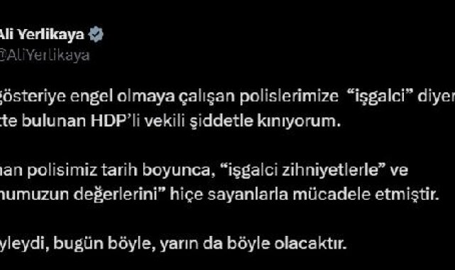 Bakan Yerlikaya'dan polise 'işgalci' diyen HDP'li vekile tepki