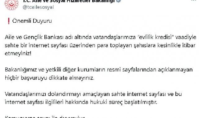 Aile ve Sosyal Hizmetler Bakanlığı'ndan, 'evlilik kredisi' vaadiyle dolandırıcılığa karşı uyarı