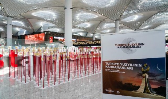 İstanbul Havalimanı'nda 'Türkiye Yüzyılının Kahramanları' sergisi açıldı