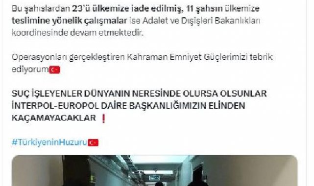 Bakan Yerlikaya: 34 firari şüpheli, 16 farklı ülkede yakalandı