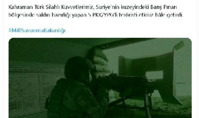 MSB: Saldırı hazırlığındaki 5 terörist etkisiz hale getirildi