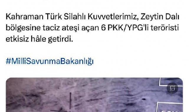 MSB: Taciz ateşi açan 6 terörist etkisiz hale getirildi