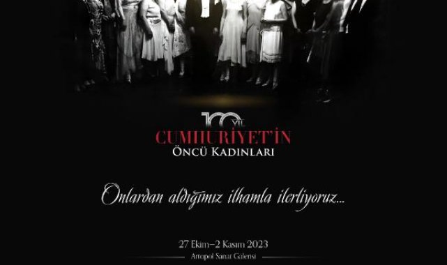 Açık Holding'den Cumhuriyet'in 100'üncü yılına özel 'Cumhuriyet'in Öncü Kadınları' sergisi