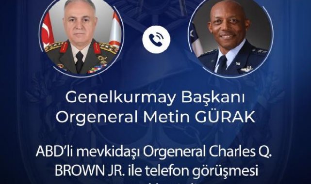 Genelkurmay Başkanı Gürak, ABD'li mevkidaşı Charles Q. Brown Jr. ile telofonda görüştü
