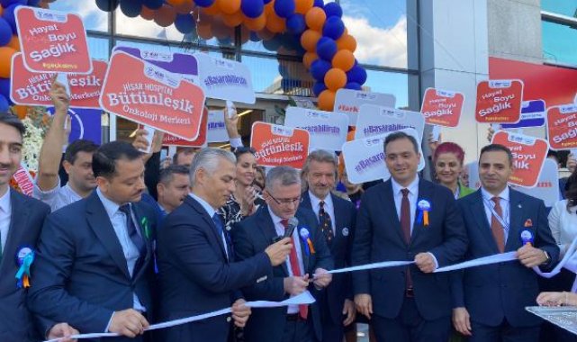 Hisar Hospital Bütünleşik Onkoloji Merkezi hizmete açıldı