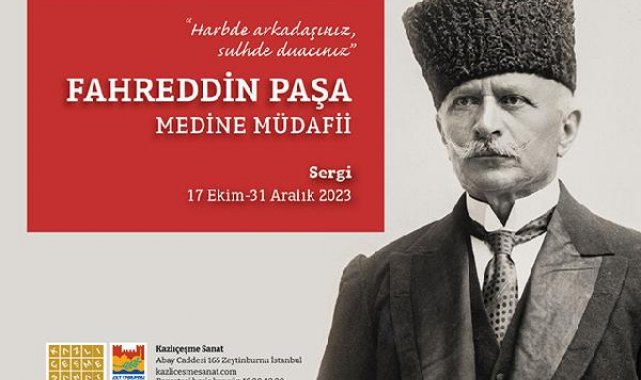 Medine Müdafii Fahreddin Paşa Sergisi 17 Ekim'de Kazlıçeşme Sanat'ta açılıyor