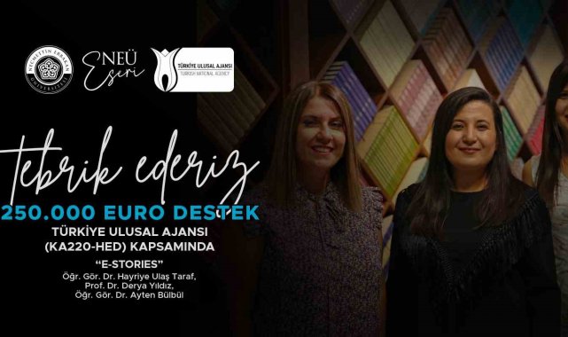 NEÜ Koordinatörlüğündeki Erasmus Projesine 250 bin aroluk destek