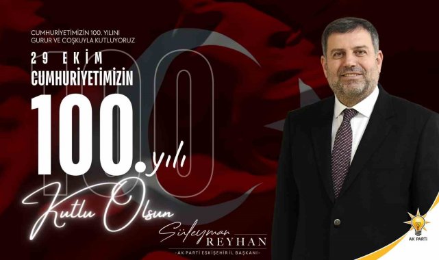 Süleyman Reyhan'dan 100'üncü yıl mesajı