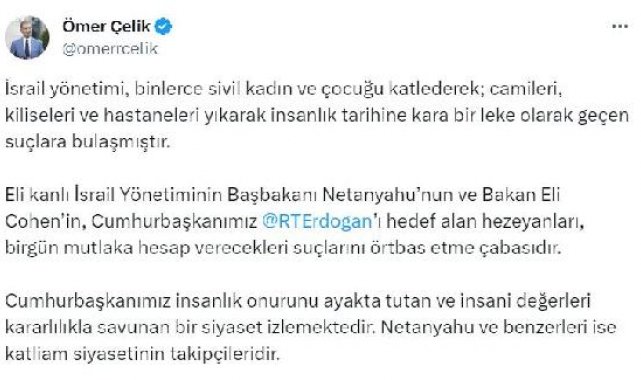 AK Parti'li Çelik: Netanyahu ve benzerleri, katliam siyasetinin takipçileridir