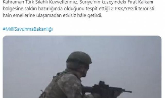 MSB: Saldırı hazırlığındaki 2 terörist etkisiz hale getirildi