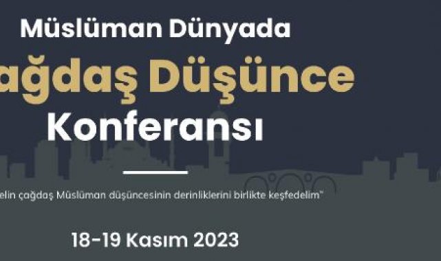 Müslüman Dünyada Çağdaş Düşünce Konferansı başlıyor