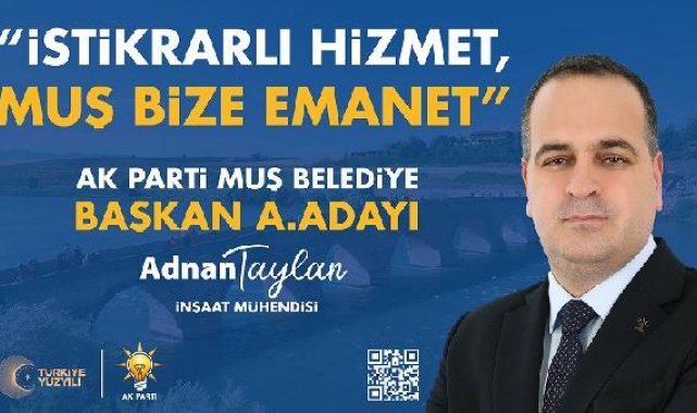 AK Parti Muş Belediye Başkan aday adayı Taylan: Muş için gece gündüz demeden çalışmayı talibiz