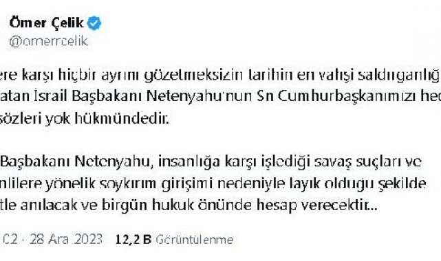 Çelik: Netanyahu'nun Cumhurbaşkanımızı hedef alan sözleri yok hükmündedir