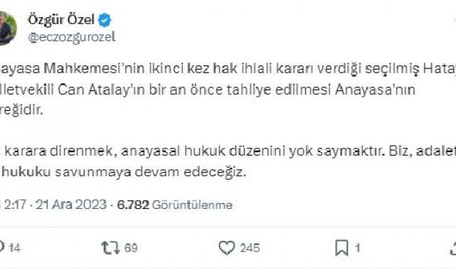 Özgür Özel: Can Atalay'ın bir an önce tahliye edilmesi Anayasa'nın gereğidir