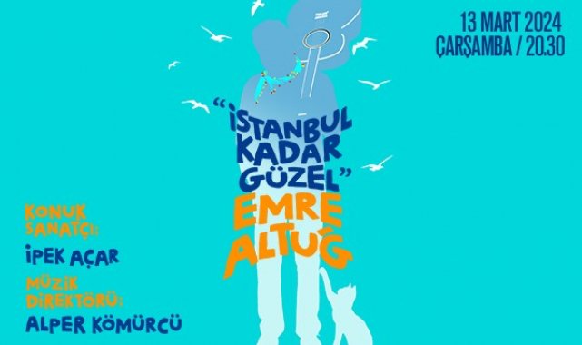 İş Sanat 'İstanbul Kadar Güzel' konseri müzikseverlerle buluşacak