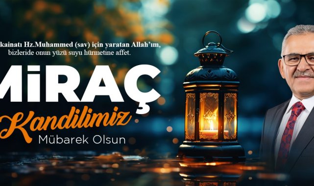 Başkan Büyükkılıç: "Miraç Kandili insanlık adına hayırlara ve güzelliklere vesile olsun"