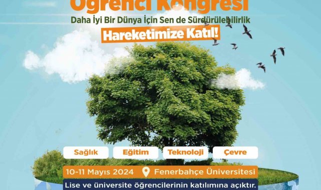 Üniversite ve lise öğrencileri sürdürülebilirlik öğrenci kongresinde buluşuyor