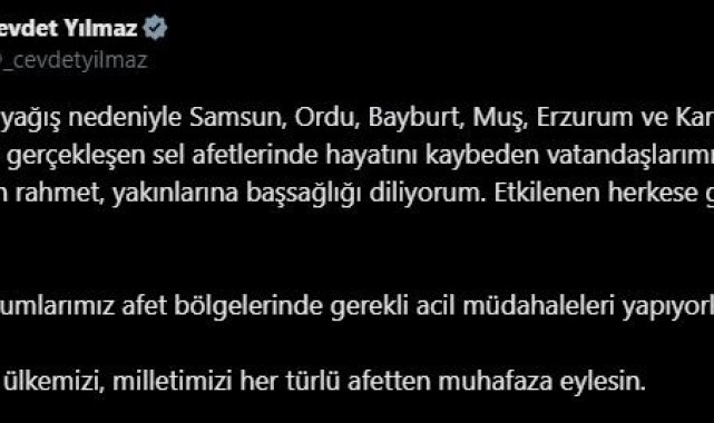 Cumhurbaşkanı Yardımcısı Yılmaz: "Sel afetlerinde hayatını kaybeden vatandaşlara Allah'tan rahmet, yakınlarına başsağlığı diliyorum"