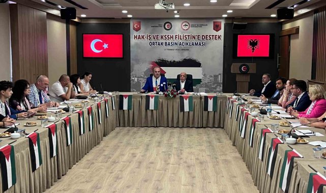 HAK-İŞ ve Arnavutluk KSSH Konfederasyonu'ndan Filistin'e Destek Ortak Bildirisi
