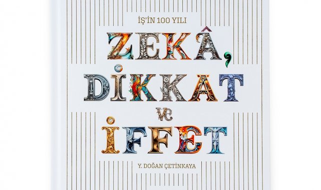 İş'in 100 Yılı - Zekâ, Dikkat ve İffet kitabı okuyucuyla buluştu