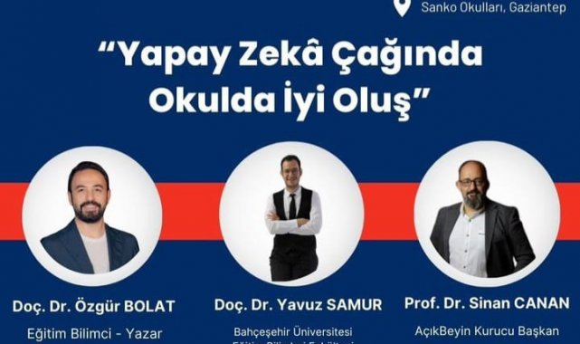 SANKO Okulları, "Yapay Zeka Çağında Okulda İyi Oluş Temalı Eğitim Sempozyumu"na ev sahipliği yapacak