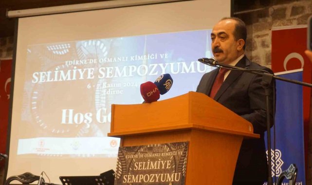 'Osmanlı Kimliği ve Selimiye Sempozyumu' Edirne'de başladı