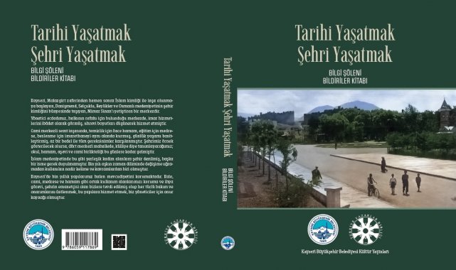 Büyükşehir'den Bilgi Şöleni Bildiriler Kitabı: "Tarihi Yaşatmak Şehri Yaşatmak"