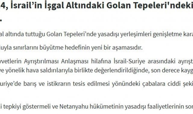 Dışişleri Bakanlığı: "İsrail'in Golan Tepeleri'nde yasa dışı yerleşimleri genişletme kararı almasını şiddetle kınıyoruz"