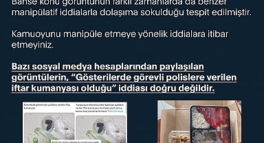 İletişim Başkanlığı: Gösterilerde görevli polislere verilen iftar kumanyası olduğu iddiası doğru değildir