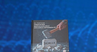 İletişim Başkanlığı'ndan '21'inci Yüzyılda Türkiye'nin Bağımlılıklarla Mücadele Seferberliği' kitabı