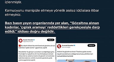 İletişim Başkanlığı'ndan 'Gözaltına alınan kadınların 'çıplak aramayı' reddettikleri için darbedildiği' iddiasına yalanlama