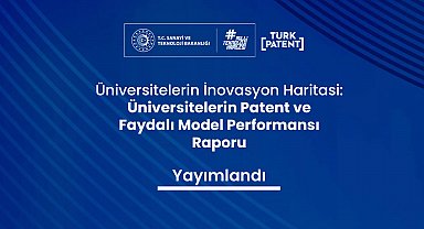 'Üniversitelerin Patent ve Faydalı Model Performansı Raporu' yayımlandı