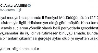 Ankara Valiliği'nden İl Emniyet Müdürlüğü'nün çalışma sistemiyle ilgili açıklama