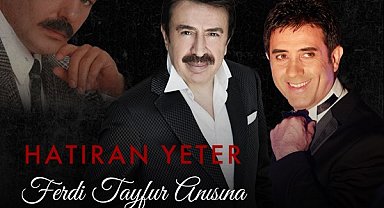Ankara'da Ferdi Tayfur anısına 'Hatıran Yeter' konseri