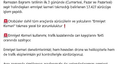 Bakan Yerlikaya: Emniyet kemeri takmayan 17 bin 427 sürücüye işlem yapıldı