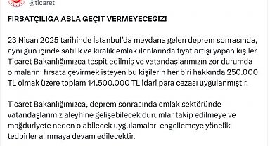 Deprem sonrası emlak fiyatlarını artıranlara 14,5 milyon lira para cezası