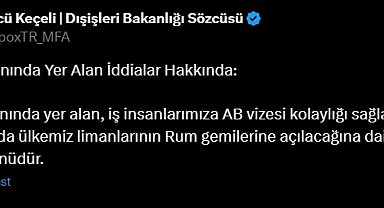 Dışişleri Sözcüsü Keçeli: Limanlarımızın Rum gemilerine açılacağı iddiaları hayal ürünüdür