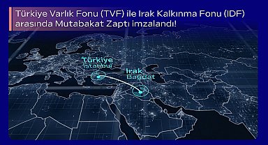 İstanbul- Türkiye Varlık Fonu ve Irak Kalkınma Fonu arasında Mutabakat Zaptı imzalandı